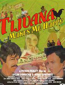 Tijuana Makes Me Happy