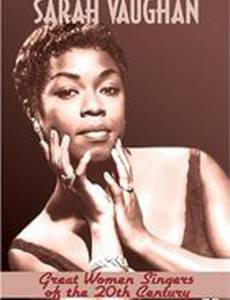 Great Women Singers of the 20th Century: Sarah Vaughan (видео)