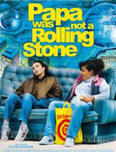 Papa Was Not a Rolling Stone