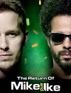 The Return of Mike and Ike