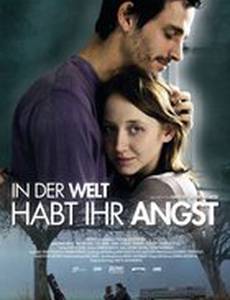 In der Welt habt ihr Angst