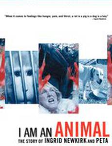 I Am an Animal: The Story of Ingrid Newkirk and PETA