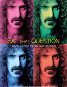Eat That Question: Frank Zappa in His Own Words