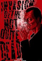 Invasion of the Not Quite Dead