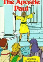 The Apostle Paul: The Man Who Turned the World Upside Down