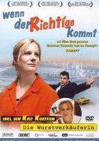 Wenn der Richtige kommt