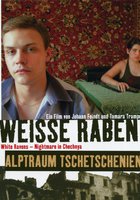 Weiße Raben - Alptraum Tschetschenien