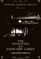 The Haunting at Danford Cabin