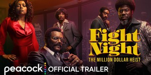 Пограбування століття у новому трейлері кримінального серіалу "Fight Night: The Million Dollar Heist" з вибуховим аксторським ансамблем